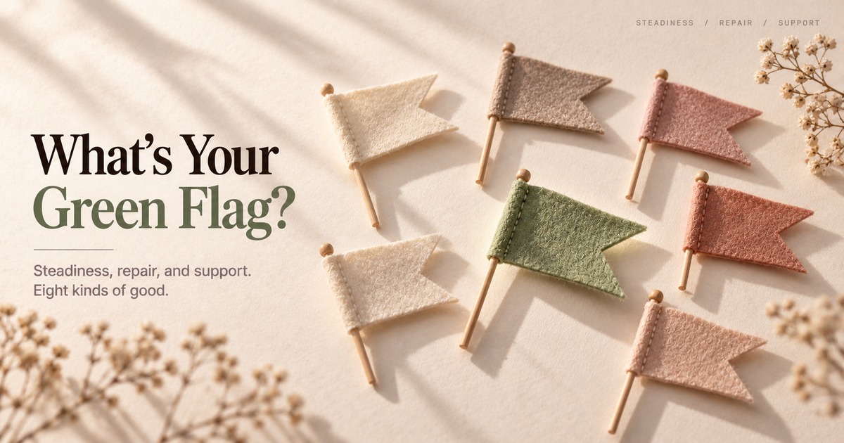 What's Your Green Flag?